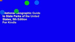 National Geographic Guide to State Parks of the United States, 5th Edition  For Kindle