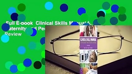 Full E-book  Clinical Skills Manual for Maternity and Pediatric Nursing  Review