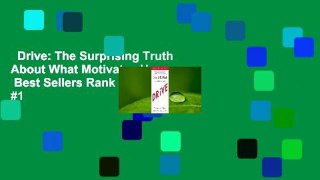 Drive: The Surprising Truth About What Motivates Us  Best Sellers Rank : #1