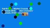 Full E-book  Wisden Cricketers' Almanack 2015 (Wisden Cricketers' Almanack, #152) Complete