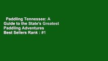 Paddling Tennessee: A Guide to the State's Greatest Paddling Adventures  Best Sellers Rank : #1