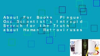 About For Books  Plague: One Scientist's Intrepid Search for the Truth about Human Retroviruses