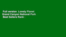 Full version  Lonely Planet Grand Canyon National Park  Best Sellers Rank : #1