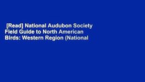 [Read] National Audubon Society Field Guide to North American Birds: Western Region (National