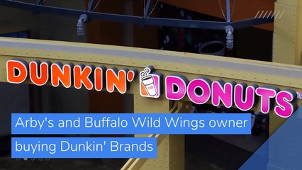 Arby's and Buffalo Wild Wings owner buying Dunkin' Brands , and other top stories in business from November 01, 2020.