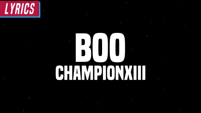 Championxiii - BOO! (Lyrics) - video Dailymotion