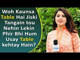 Kanwal Aftab | Common Sense Question | Konsa Table Hai Jiski Tangen Nehi Lekin Usay Table kehte Hain