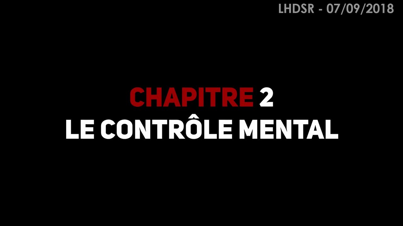 (LHDSR)  APPRENEZ À VOIR #2 - LE CONTRÔLE MENTAL [MK ULTRA]