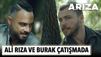 Ali Rıza ve Burak çatışmada | Arıza 8. Bölüm