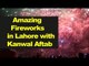 Amazing Fireworks in Lahore with Kanwal Aftab on New Year Night 2020