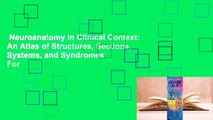 Neuroanatomy in Clinical Context: An Atlas of Structures, Sections, Systems, and Syndromes  For
