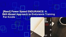 [Read] Power Speed ENDURANCE: A Skill-Based Approach to Endurance Training  For Kindle