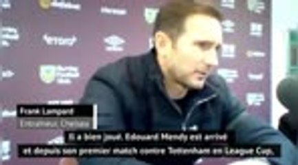 Chelsea - Lampard : "Mendy, c'est une très belle histoire"