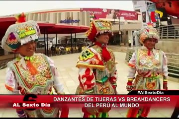 Del Perú para el mundo: El duelo entre danzantes de tijera y breakdancers