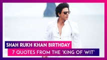 Shah Rukh Khan Birthday: Seven Quotes By The Actor Which Prove That He Is The ‘King Of Wit’