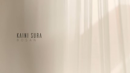 KAINI SURA - BOSAN ( OFFICIAL MUSIC VIDEO)