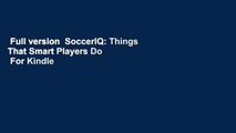 Full version  SoccerIQ: Things That Smart Players Do  For Kindle