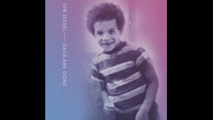 Vin Diesel - Days Are Gone - 2020 single