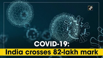 India's Covid-19 tally crosses 82-lakh mark