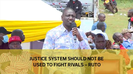 Justice system should not be used to fight rivals - Ruto-