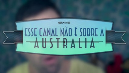 Download Video: Esse canal não é sobre a Australia - EMVB - Emerson Martins Video Blog 2015