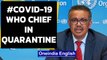 Covid-19: WHO chief Tedros Adhanom Ghebreyesus self isolates after a contact tests positive|Oneindia
