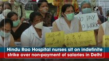 Hindu Rao Hospital nurses sit on indefinite strike over non-payment of salaries in Delhi