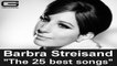 Barbra Streisand - The 25 best songs