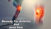 Remedy for Arthritis & Joint Pain | Health Tips