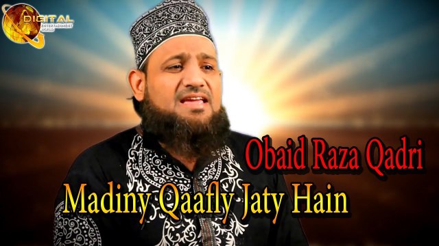 Madiny Qaafly Jaty Hain | Naat | Prophet Mohammad | Obaid Raza Qadri | HD