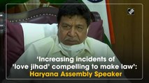 ‘Increasing incidents of ‘love jihad’ compelling to make law’: Haryana Assembly Speaker