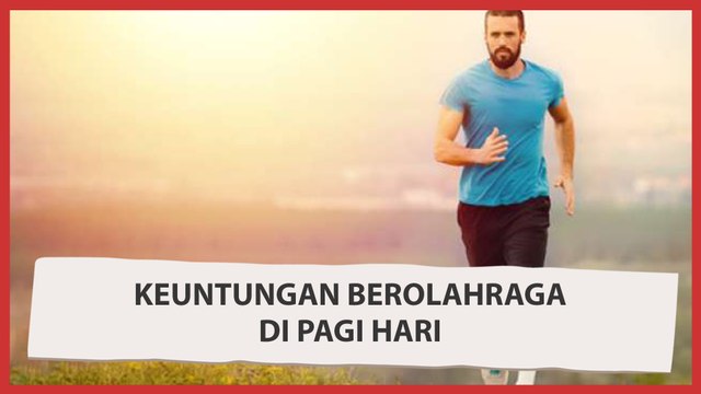 Manfaat Berolahraga di Pagi Hari yang Wajib Diketahui