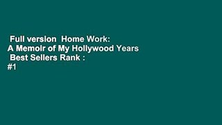 Full version  Home Work: A Memoir of My Hollywood Years  Best Sellers Rank : #1