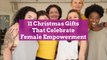 11 Christmas Gifts That Celebrate Female Empowerment