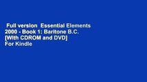 Full version  Essential Elements 2000 - Book 1: Baritone B.C. [With CDROM and DVD]  For Kindle