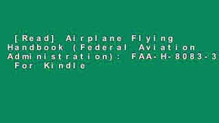 [Read] Airplane Flying Handbook (Federal Aviation Administration): FAA-H-8083-3B  For Kindle