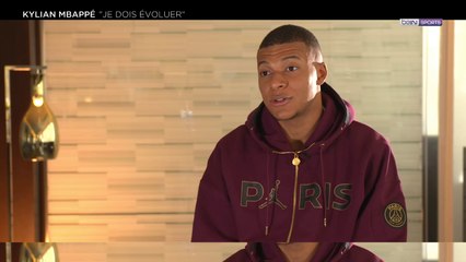 Mbappé : "Je dois évoluer"