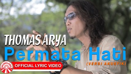 Thomas Arya - Permata Hati (Versi Akustik) [Official Lyric Video HD]