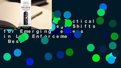 Full version  Tactical Reload: Strategy Shifts for Emerging Leaders in Law Enforcement  Best