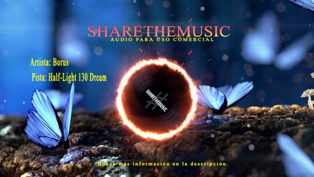 Borus_Half_Light 130 Dream (No Copyright_Audio con licencia Creative Commons BY-ND)