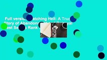 Full version  Catching Hell: A True Story of Abandonment and Betrayal  Best Sellers Rank : #5