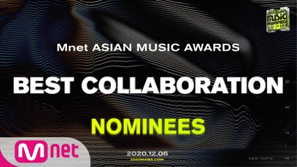 [2020 MAMA Nominees] Best Collaboration