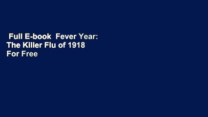 Full E-book  Fever Year: The Killer Flu of 1918  For Free