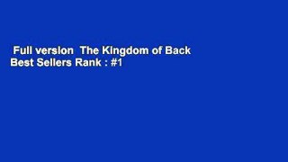 Full version  The Kingdom of Back  Best Sellers Rank : #1