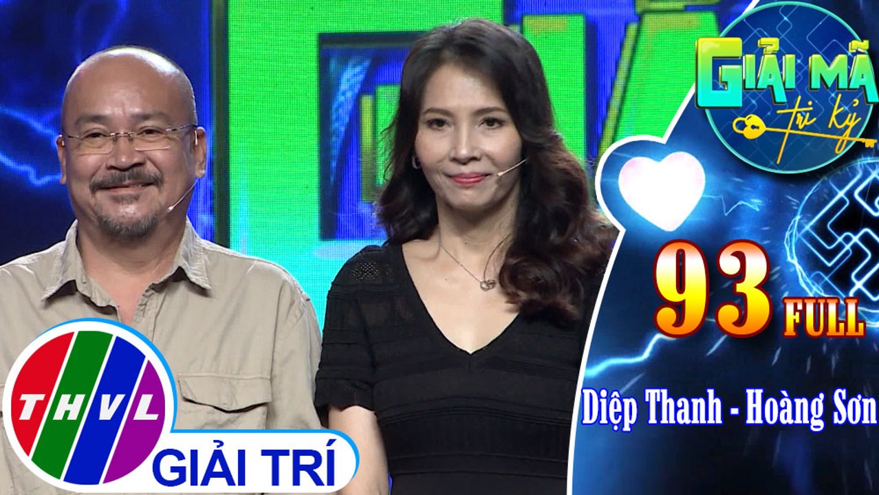 Giải mã tri kỷ - Tập 93: Diệp Thanh - Hoàng Sơn
