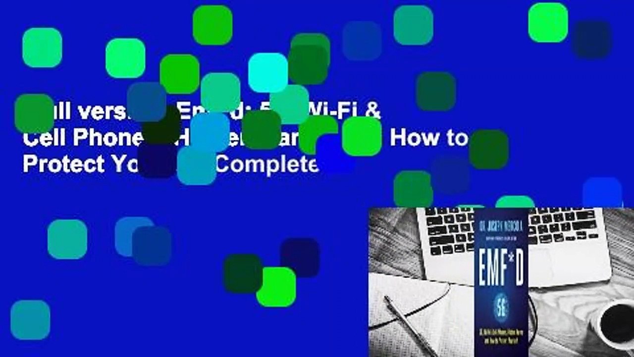 Full version  Emf*d: 5g, Wi-Fi & Cell Phones: Hidden Harms and How to Protect Yourself Complete
