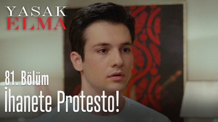 İhanete protesto - Yasak Elma 81. Bölüm
