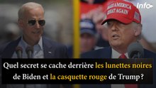 Quel secret se cache derrière les lunettes noires de Biden et la casquette rouge de Trump?