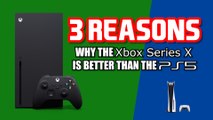 3 Reasons Why the Xbox Series X is Better than the PS5