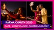 Karwa Chauth 2020 Date, Significance, Shubh Muhurat & Rituals